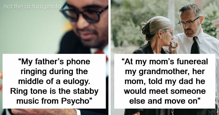 “I’ll Never Forget That”: 47 Funeral Moments That Became Memorable For All The Wrong Reasons