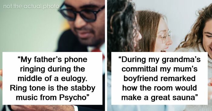 “I’ll Never Forget That”: 47 Funeral Moments That Became Memorable For All The Wrong Reasons