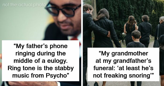 “I’ll Never Forget That”: 47 Funeral Moments That Became Memorable For All The Wrong Reasons
