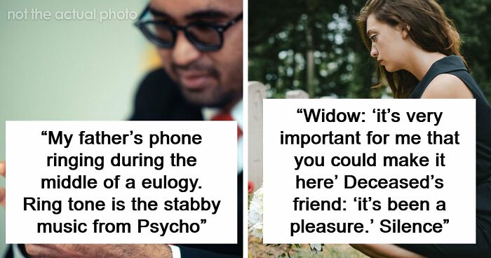 “I’ll Never Forget That”: 47 Funeral Moments That Became Memorable For All The Wrong Reasons