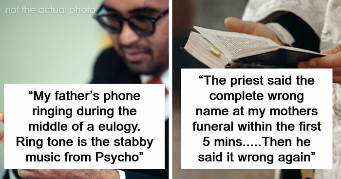 “I’ll Never Forget That”: 47 Funeral Moments That Became Memorable For All The Wrong Reasons