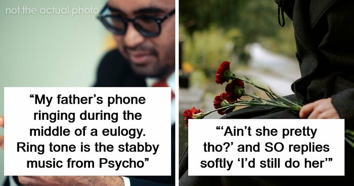 “I’ll Never Forget That”: 47 Funeral Moments That Became Memorable For All The Wrong Reasons