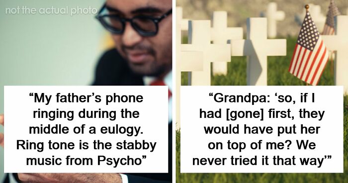 “I’ll Never Forget That”: 47 Funeral Moments That Became Memorable For All The Wrong Reasons