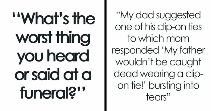 “I’ll Never Forget That”: 47 Funeral Moments That Became Memorable For All The Wrong Reasons