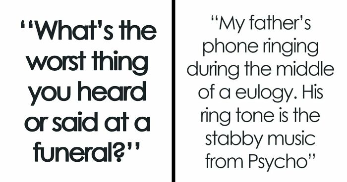 “I’ll Never Forget That”: 47 Funeral Moments That Became Memorable For All The Wrong Reasons