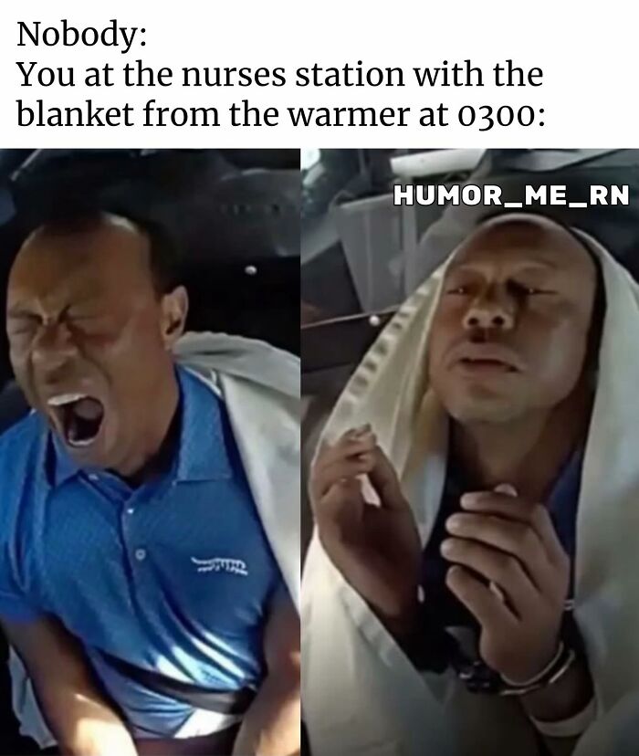 Man yawning and then relaxing with a blanket at the nurses station, a funny healthcare meme moment at 3 AM.