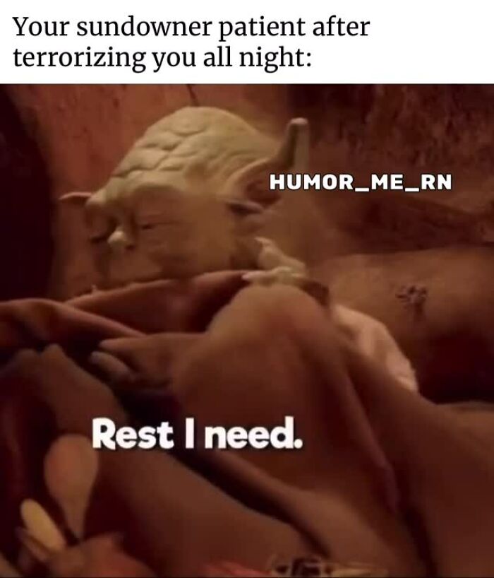 Yoda peacefully sleeping with caption about sundowner patient, highlighting funny healthcare memes for laughter.