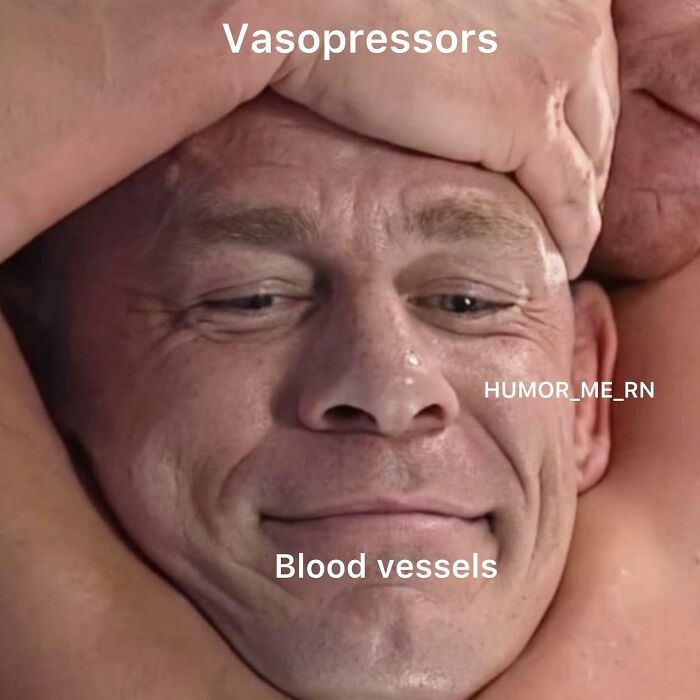 Close-up of a man's face being squeezed, labeled humorously with healthcare memes about vasopressors and blood vessels.