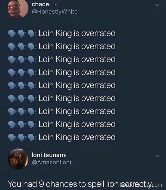 Tweet meme showing repeated misspelling of Lion King as Loin King, highlighting internet memes that entertain and engage users online.