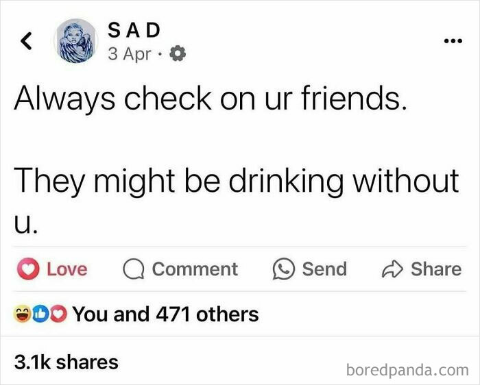 A social media post humorously reminding to check on friends who might be drinking without you, wild memes engagement.