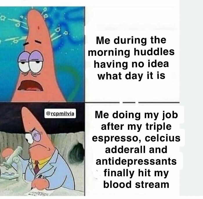 Funny healthcare meme featuring Patrick Star struggling during morning huddles and energized after medicine hits bloodstream.