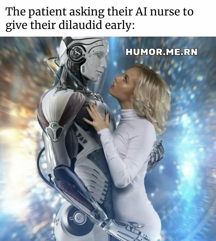 Patient humor meme showing a woman embracing an AI nurse robot, highlighting funny healthcare moments and memes.