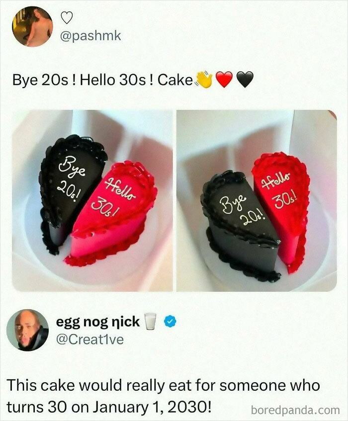 Two-tone cake slices with "Bye 20s" and "Hello 30s" text, featured in unhinged and wild memes for a fun day boost.