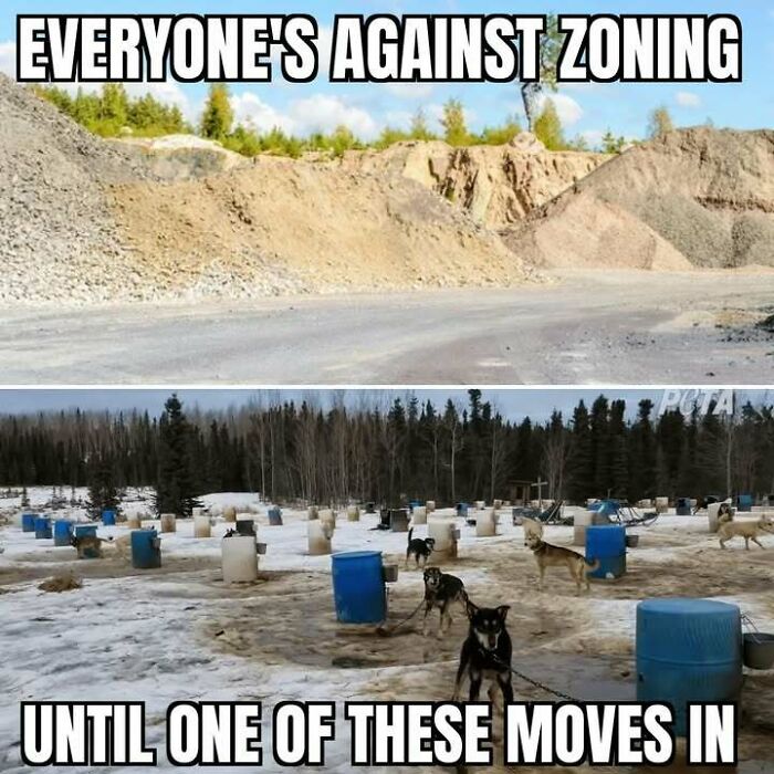 A meme about living in Alaska showing a gravel pit and a field with many sled dogs, relating to zoning. Hilarious memes.
