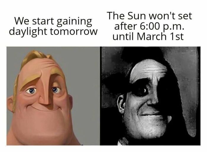 A Mr. Incredible meme showing happiness for gaining daylight vs. dread for no sunset until March 1st. Alaska memes.
