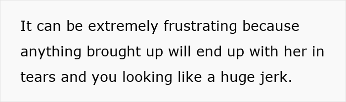 Text reads: It can be extremely frustrating because anything brought up will end up with her in tears and you looking like a huge jerk. This highlights the difficulty with a Heartless MIL who thinks DIL is too sensitive.