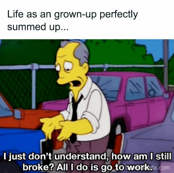 Man looking confused beside car, expressing frustration about being broke despite going to work, relatable adult meme.