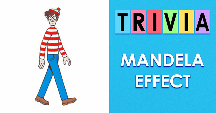 “How Vulnerable Are You To The Mandela Effect?”: 15 Mind-Bending Questions To Test Your Memory
