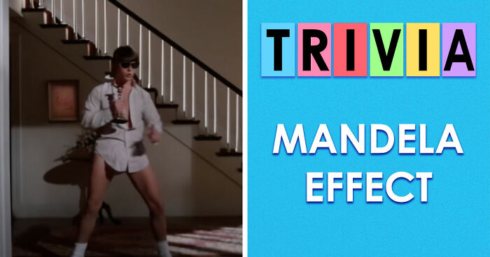 “How Vulnerable Are You To The Mandela Effect?”: 15 Mind-Bending Questions To Test Your Memory