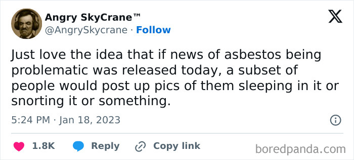 Tweet about absurd social behavior highlighting stupidity of current times amid asbestos health concerns.