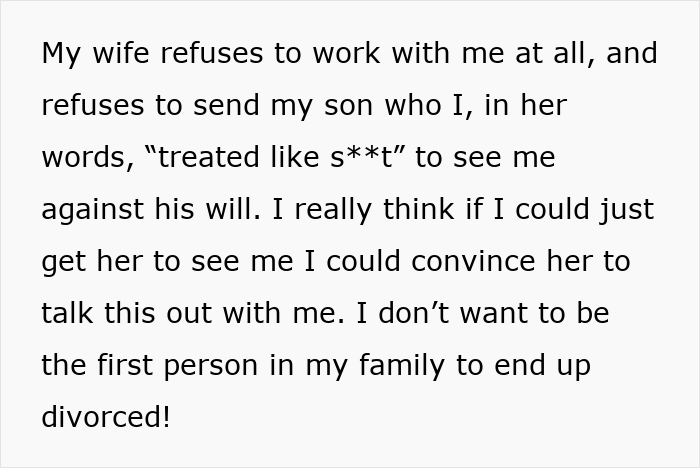 Text on a white background: a man's wife refuses to work with him and send their son. He fears losing his whole family to divorce.