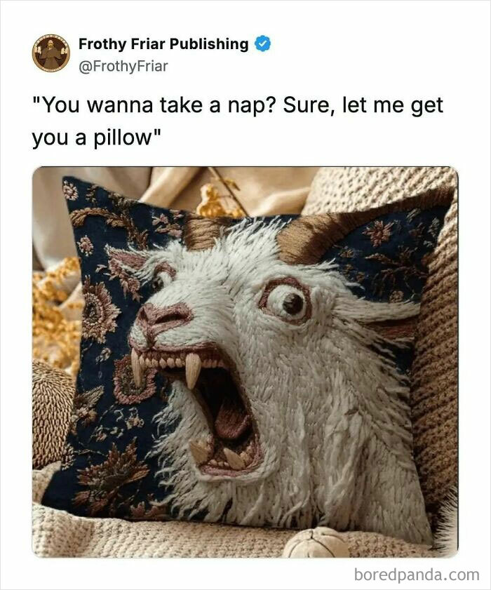 Relatable meme showing an embroidered pillow of a screaming goat, capturing humor from people who gave up on life.