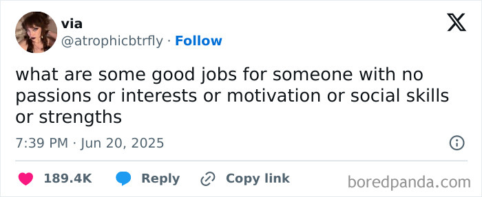 Tweet asking for job suggestions for someone with no passions, interests, motivation, social skills, or strengths, relatable and specific.
