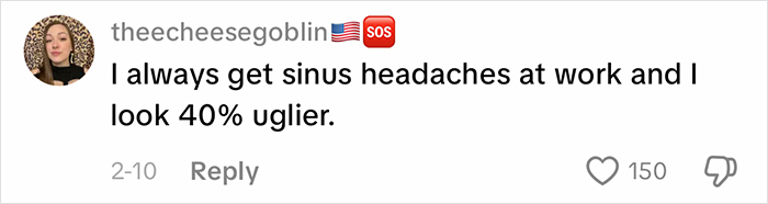 Social media comment about sinus headaches and feeling uglier at work due to office air affecting appearance and comfort.