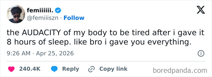 A funny tweet from femiiiiiii, expressing exhaustion despite 8 hours of sleep. One of many hilarious tweets.