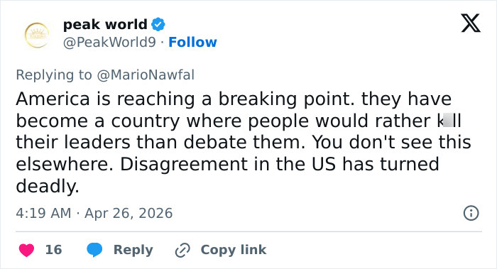 A tweet from Peak World discussing how America is reaching a breaking point, and disagreement has turned deadly. White House Correspondents Dinner attacker context.
