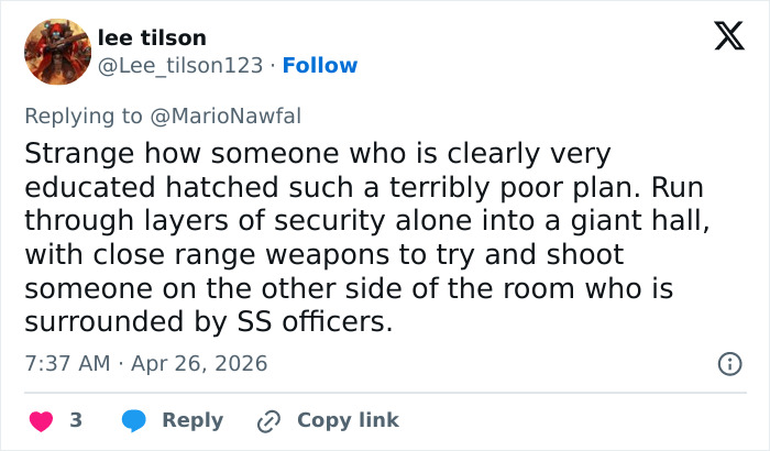 A Twitter post from "lee tilson" comments on the White House Correspondents' Dinner attacker's "terribly poor plan."