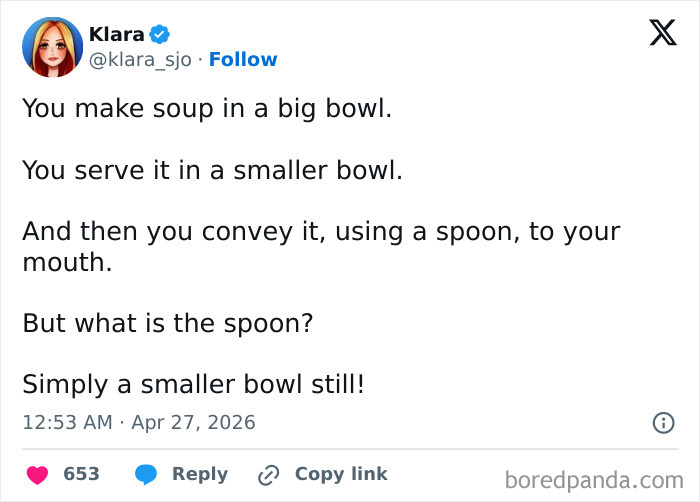 A hilarious tweet by @klara_sjo debating if a spoon is simply a smaller bowl. Part of 64 Hilarious Tweets.