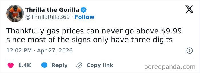 A hilarious tweet by Thrilla the Gorilla about gas prices never exceeding $9.99 because signs only have three digits.