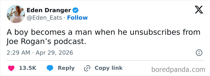 A viral tweet by Eden Dranger about becoming a man by unsubscribing from Joe Rogan's podcast, a hilarious tweet.