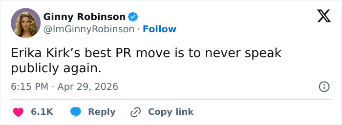A tweet from Ginny Robinson suggests Erika Kirk should never speak publicly again after her controversial video.