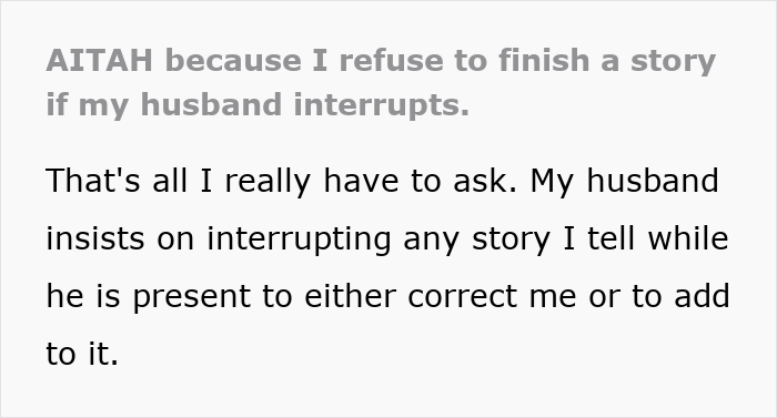 Man Upset Spouse Stopped Telling His Parents About Their Vacation Because He Interrupted Them Man Upset Spouse Stopped Telling His Parents About Their Vacation Because He Interrupted Them