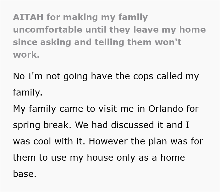 Text excerpt about a guy making his family uncomfortable after they refuse to leave his house during a visit.