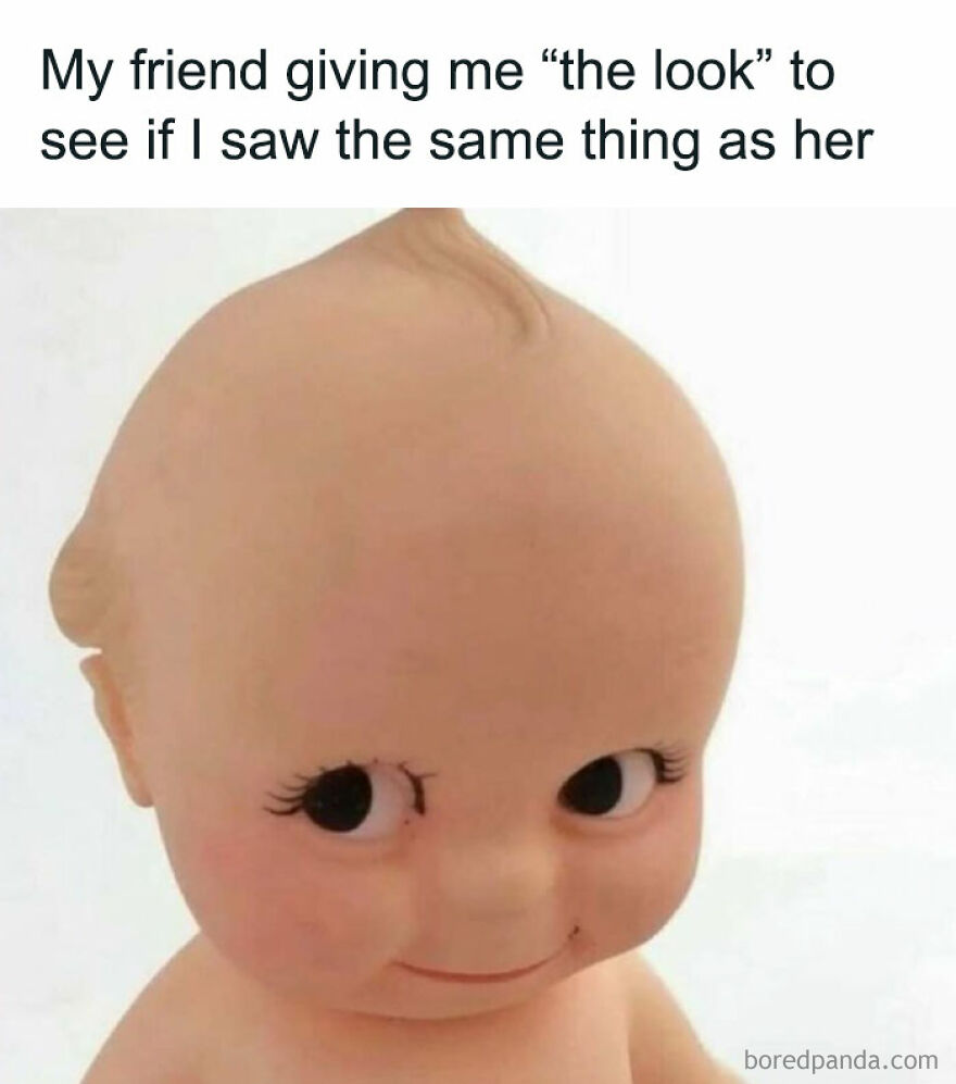 A funny, relatable meme of a doll giving a side-eye look, captioned My friend giving me the look.