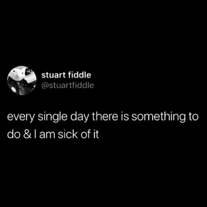 Funny tweet on a black background expressing frustration with daily tasks for those seeking a good laugh from tweets.