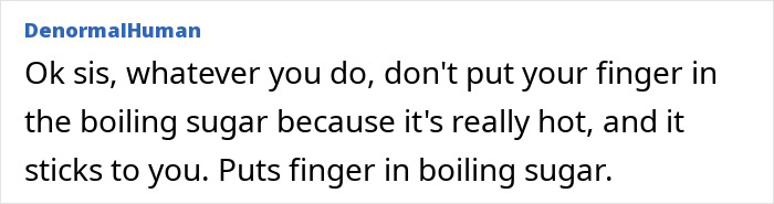 Text post warning against putting fingers in boiling sugar, illustrating a stupid injury story from everyday mistakes.