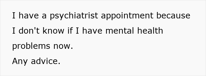 Person seeking advice before a psychiatrist appointment, worried about mental health problems and marriage issues with ex.