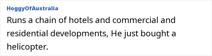 Story of wealth from owning hotels and property developments, including buying a helicopter