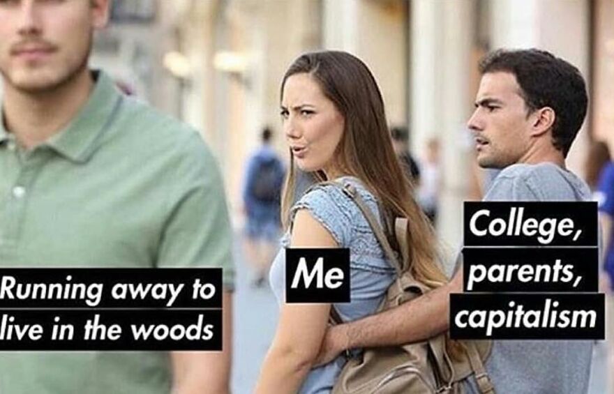 Distracted boyfriend meme showing a woman tempted by running away to live in the woods, relating to camping and hiking memes.