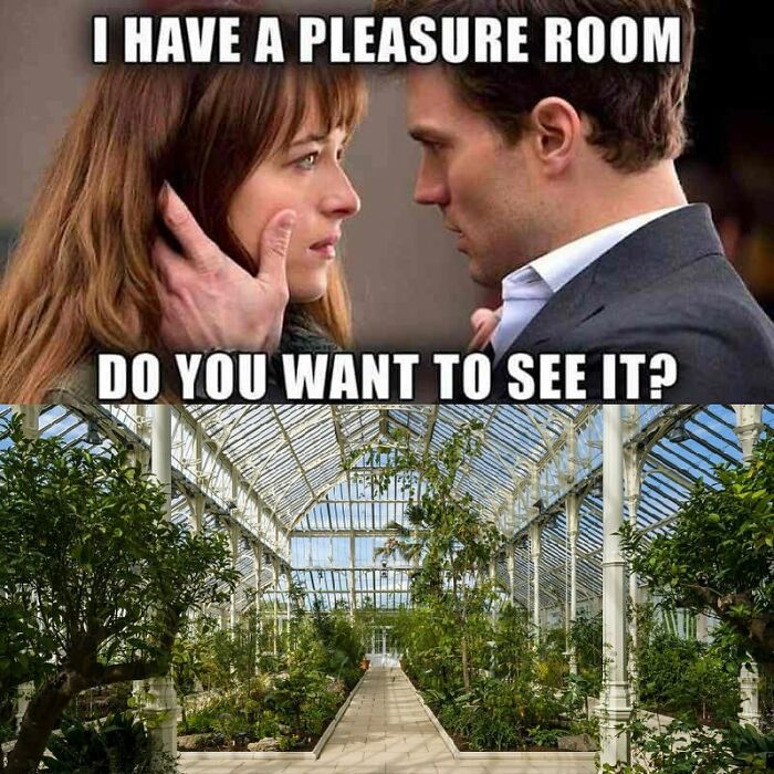 A meme for crazy plant parents. Top: Fifty Shades scene with text. Bottom: A vast, beautiful greenhouse.