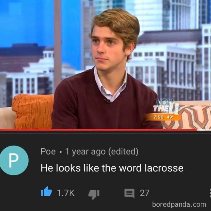 A young man on a TV show, with a comment below saying He looks like the word lacrosse. A rare burn.
