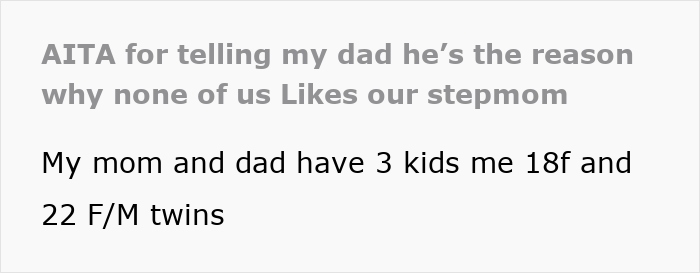 A Reddit post where a teen blames dad for their dislike of the stepmom. The teen claims dad pushes kids to replace late mom with stepmom.