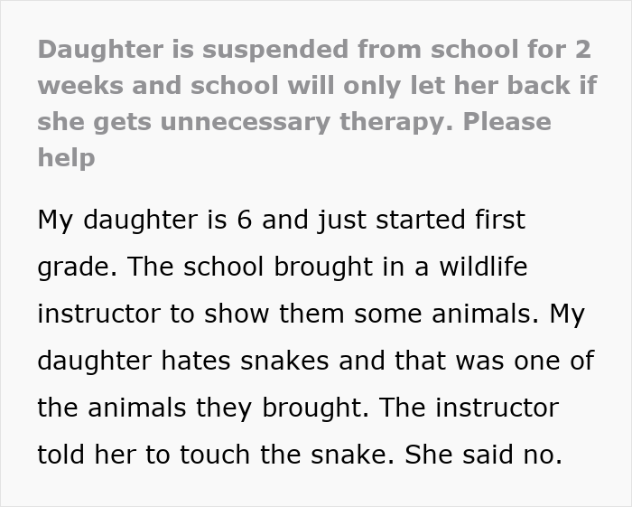 Text explaining a school suspending a daughter due to fear of snakes after refusing to touch a snake during a wildlife lesson. Text explaining a school suspending a daughter due to fear of snakes after refusing to touch a snake during a wildlife lesson.