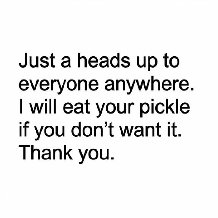 Text meme about food humor stating a willingness to eat unwanted pickles, part of food memes collection.