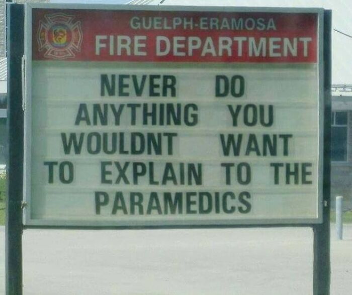 Funny pieces of advice displayed on a fire department sign warning about actions to avoid explaining to paramedics.