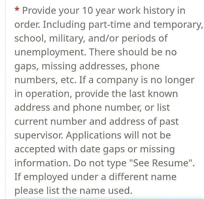 A demanding job application asking for 10 years of work history without gaps, showing recruiting hell.